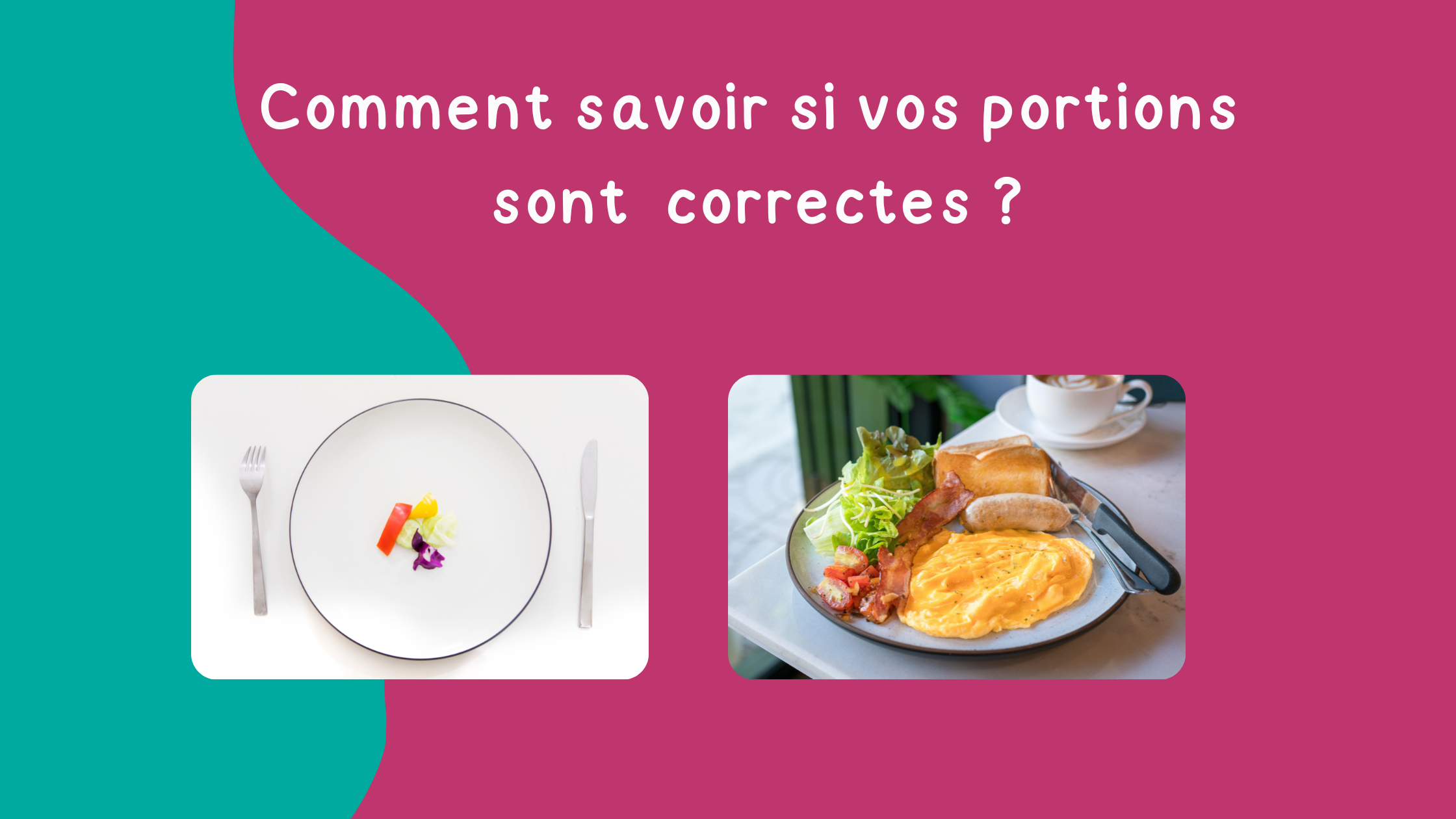 Comment savoir si vos portions sont correctes ?